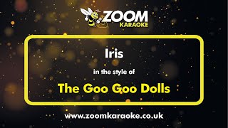 The Goo Goo Dolls  Iris  Karaoke Version from Zoom Karaoke [upl. by Rahcir]