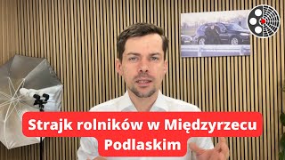 Michał Kołodziejczak Agrounia Strajk rolników w Międzyrzecu Podlaskim [upl. by Judson40]