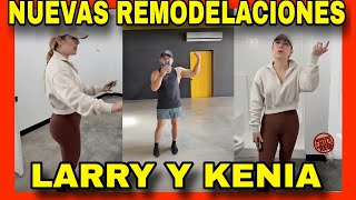 LARRY Y KENIA MUESTRAN NUEVAS REMODELACIONES NOTICIAS DE LA RED [upl. by Elyod754]