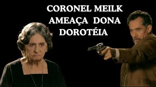 CORONEL MEILK AMEAÇA DONA DOROTÉIA [upl. by Queenie]