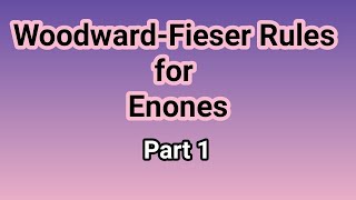 Woodward Fieser Rules for Enones alpha beta unsaturated carbonyl compounds  Part 1 [upl. by Harlamert714]