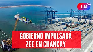 MEGAPUERTO DE CHANCAY tendrá Zona Económica Especial ¿cuándo será el anuncio [upl. by Guinna]