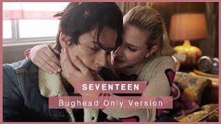 riverdale — betty amp jughead  quotseventeenquot bughead only version [upl. by Dlareg740]