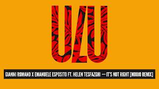 Gianni Romano x Emanuele Esposito  Its Not Right ft Helen Tesfazghi Moojo Remix [upl. by Takeshi571]