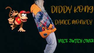 Diddy Kong  Dance Monkey Voice Switch Cover [upl. by Aracat993]