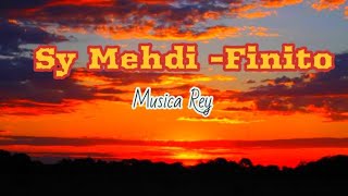 Sy Mehdi  Finito letralyrics [upl. by Halak]