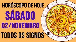 HORÓSCOPO DE HOJE  SÁBADO  DIA 02112024  Todos os Signos AMOR TRABALHO E DINHEIRO [upl. by Aicital]