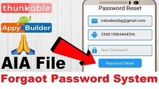 Forgot Password or Password Reset Tutorial  AIA File  Thunkable  Appybuilder  Makeroid [upl. by Refinney477]