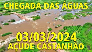 Chegada das Águas  Açude Castanhão Alagamar Jaguaretama Ceará 03032024 [upl. by Erlandson]