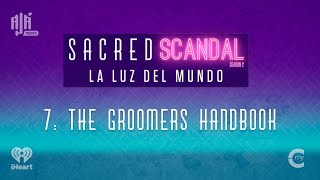 La Luz Del Mundo The Groomers Handbook  Sacred Scandal Season 2 Episode 7  Ajá Podcasts [upl. by Georgeta]