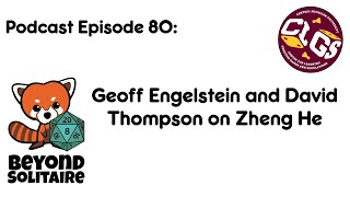 Beyond Solitaire Podcast 80 Geoff Engelstein and David Thompson on Zheng He [upl. by Ahsena]