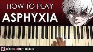 HOW TO PLAY  Asphyxia TOKYO GHOULRE Season 3 OP Piano Tutorial Lesson [upl. by Gault]