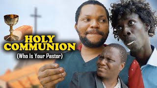 HOLY COMMUNION Who Is Your Pastor  Denilson Igwe Comedy [upl. by Leacock327]