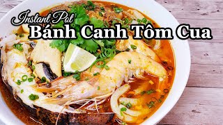 Instant Pot Bánh Canh Tôm Cua [upl. by Anaihsat]