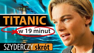 TITANIC w 19 minut  Szyderczy Skrót [upl. by Cochard]