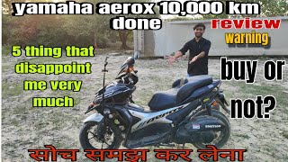 yamaha Aerox 155 Review after 10000km kyu nhi kharidna chahiye palvishnuvlog [upl. by Healion610]