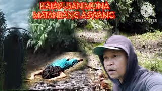 MATANDANG ASWANG KATAPUSAN MONABINUHOS KONA ANG LAMAN NG LANGIS KO [upl. by Bannon928]