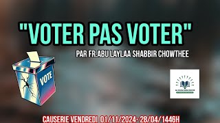 quotVoter pas Voterquot Par FrAbu laylaa Shabbir chowthee [upl. by Gader]