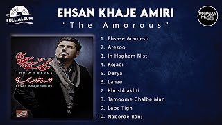 Ehsan Khaje Amiri  Asheghaneha  Full Album  احسان خواجه امیری  آلبوم عاشقانه ها [upl. by Zehcnas990]