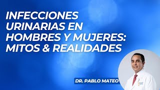 Infecciones Urinarias Hombres amp Mujeres MitosRealidades  Dr Mateo  Receta Médica ZDigital [upl. by Adlemy669]