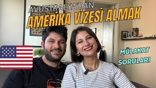 Avustralya’dan Amerika Vizesi Almak  Mülakat Soruları [upl. by Neirda]