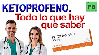 KETOPROFENO Para qué Sirve Cómo se toma y todo lo que hay que saber ¡Medicamento Seguro👨‍🔬💊 [upl. by Nytsrik]