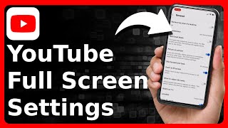 YouTube Full Screen Settings [upl. by Cohligan]