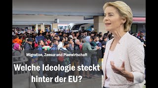 Migration Zensur und Planwirtschaft Welche Ideologie steckt hinter der EU [upl. by Netsriik]