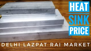 Aluminium Heatsink price in Lazpat Rai market Delhi [upl. by Nicolau346]