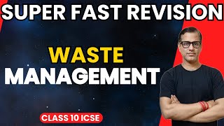 Waste Management ICSE Class 10  Waste Management One Shot  sirtarunrupani [upl. by Alger]