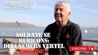 Soldate se Rubicons Deelnemers vertel  Episode 7 [upl. by Olenolin]