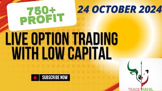 Live Option Trading With Low Capital 24 October 2024 750Profit [upl. by Dierdre]