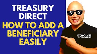 Add a Beneficiary to Your I Bonds and T Bills on TreasuryDirect Easily [upl. by Tupler]