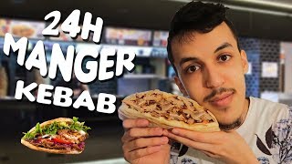 JE MANGE DU KEBAB PENDANT 24H [upl. by Ermeena342]