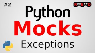 Intro to Python Mocks 2 Mocking Exceptions  Python tutorial [upl. by Stein245]