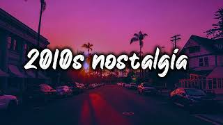 2010s summer vibes mix nostalgia playlist [upl. by Pain452]