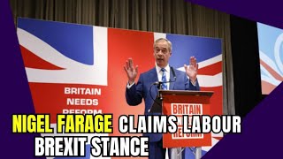 Nigel Farage Claims Labour’s Brexit Stance Masks Secret ProEU Agendaquot GB news [upl. by Clywd]