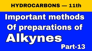 Methods of preparation of alkynes  class 11th hydrocarbons  lecture13 [upl. by Aisinoid]