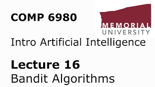 COMP6980  Intro to Artificial Intelligence  Lecture 16  Bandit Algorithms [upl. by Rennoc872]