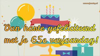 65 JAAR 🎂 Gefeliciteerd met je 65e verjaardag 🎈  FIJNE VERJAARDAG 🎉 naamverjaardag [upl. by Rodger]