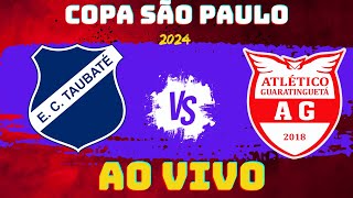 TAUBATÉ X GUARATINGUETÁ AO VIVO  COPINHA 2024 COPA SÃO PAULO [upl. by Brackett]