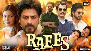 Raees Full Movie HD  Shah Rukh Khan  Mahira Khan  Nawazuddin Siddiqui  Review amp Facts HD [upl. by Farley]