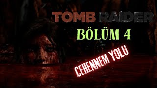 CEHENNEM YOLU  Tomb Raider Türkçe Bölüm 4 [upl. by Niwdla]