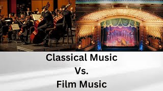 Classical Music Vs Film Music [upl. by Eixela]