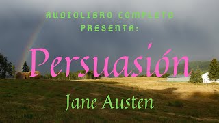 Audiolibro Completo quotPersuasiónquot de Jane Austen   Voz Humana [upl. by Acisey]