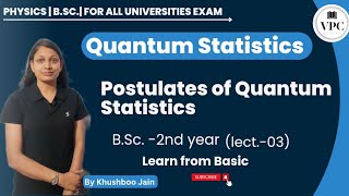 Postulates of Quantum Statistics  lect 03  bsc 2nd year  thermodynamics and statistical phy [upl. by Okiruy]