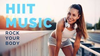 HIIT MUSIC 2018  Rock Your Body  4010 HIIT [upl. by Sile931]