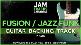 Fusion  Jazz Funk Guitar Backing Track in Gm [upl. by Ynatterb278]