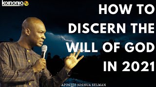 MUST WATCH HOW TO DISCERN THE WILL OF GOD IN 2021  Apostle Joshua Selman [upl. by Stiruc]