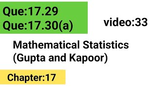 Que1729 and 1730a  Statistical Inference FMS  Gupta and kapoor [upl. by Yhpos848]